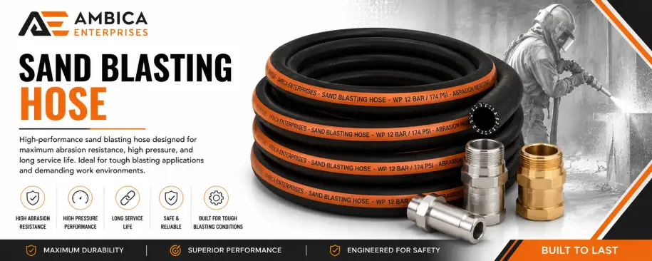Complete Guide to Sand Blasting Hose Specifications, Uses & Benefits